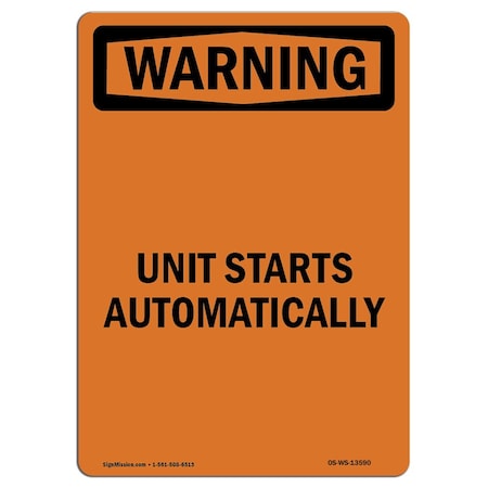 OSHA WARNING Sign, Unit Starts Automatically, 18in X 12in Aluminum
